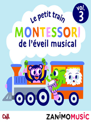 cover image of Le petit train Montessori de l'éveil musical--Volume 3